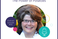Liz’s Table Podcast Ep. 90: The Power of Potatoes with Amy Myrdal Miller